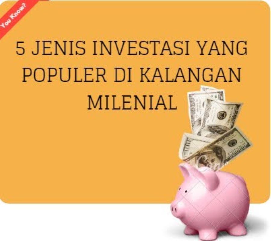 5 Jenis Investasi yang Populer di Kalangan Milenial