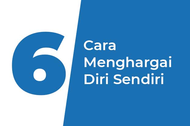 Cara Menghargai Diri Sendiri